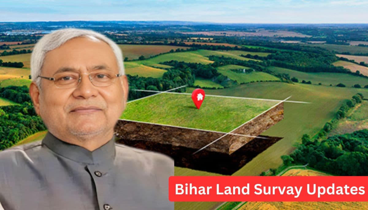 बिहार भूमि सर्वेक्षण: अब सर्वे के दौरान भू-मालिकों की मौजूदगी अनिवार्य है या नहीं? जानें पूरी जानकारी