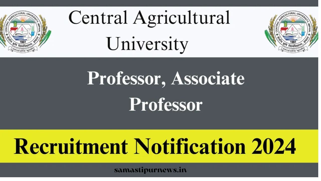 CAU Imphal Recruitment 2024 : प्रोफेसर एसोसिएट प्रोफेसर के 107 पदों पर निकाली भर्ती जाने आवेदन करने की अंतिम तिथि 