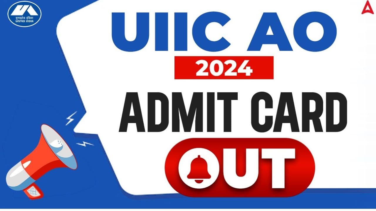 UIIC AO Admit Card 2024 | एडमिनिस्ट्रेटिव ऑफिसर भर्ती परीक्षा के लिए प्रवेश पत्र जारी 