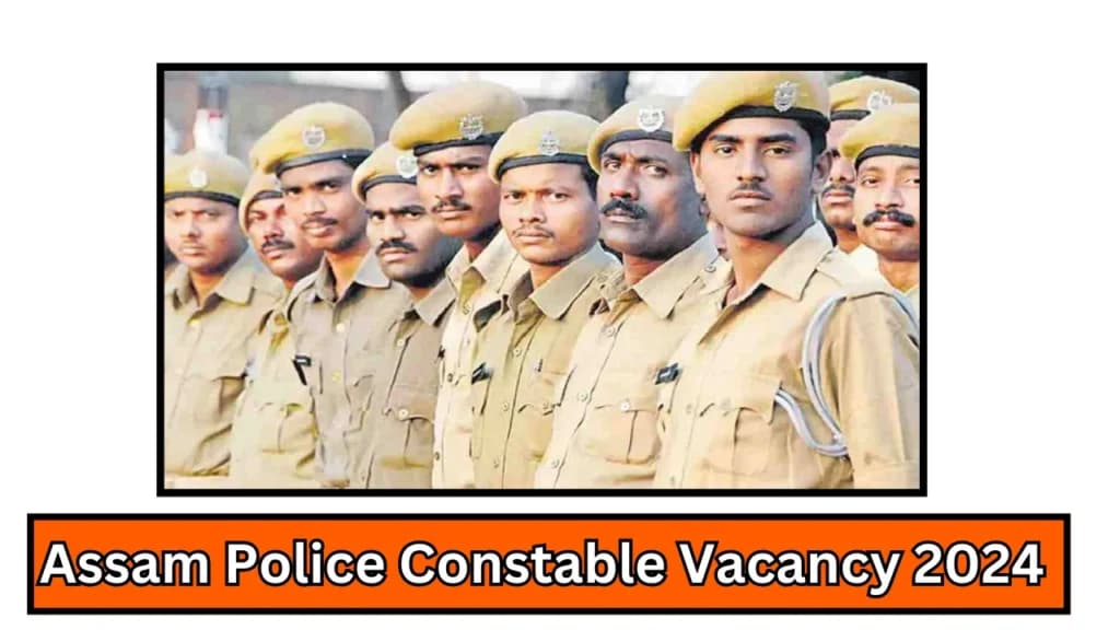 Assam Police Constable Vacancy 2024