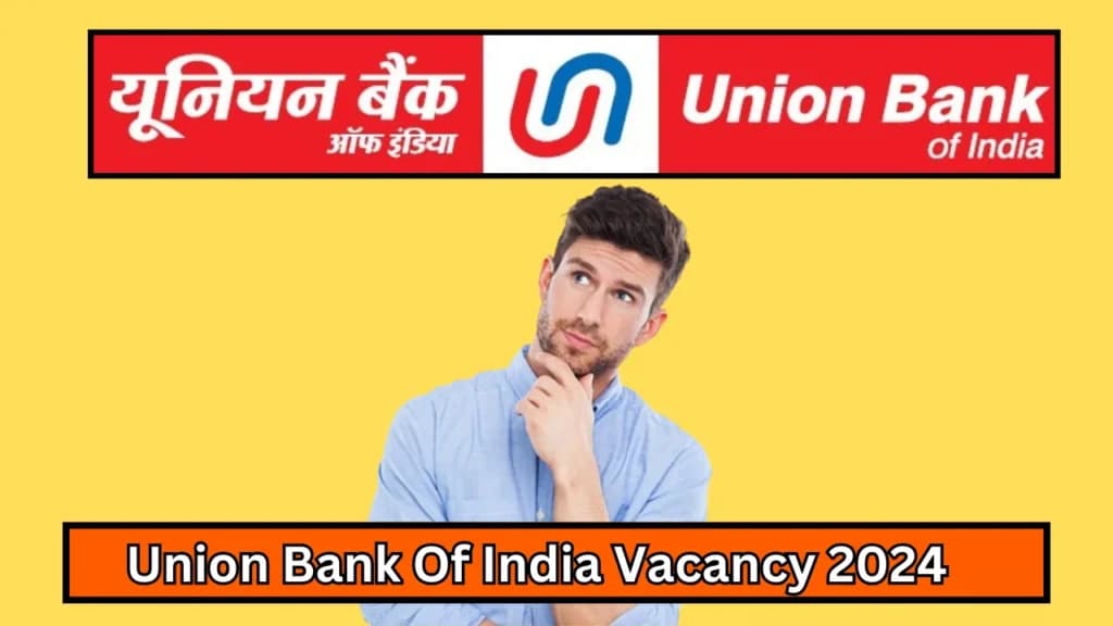 Union Bank Of India Vacancy 2024