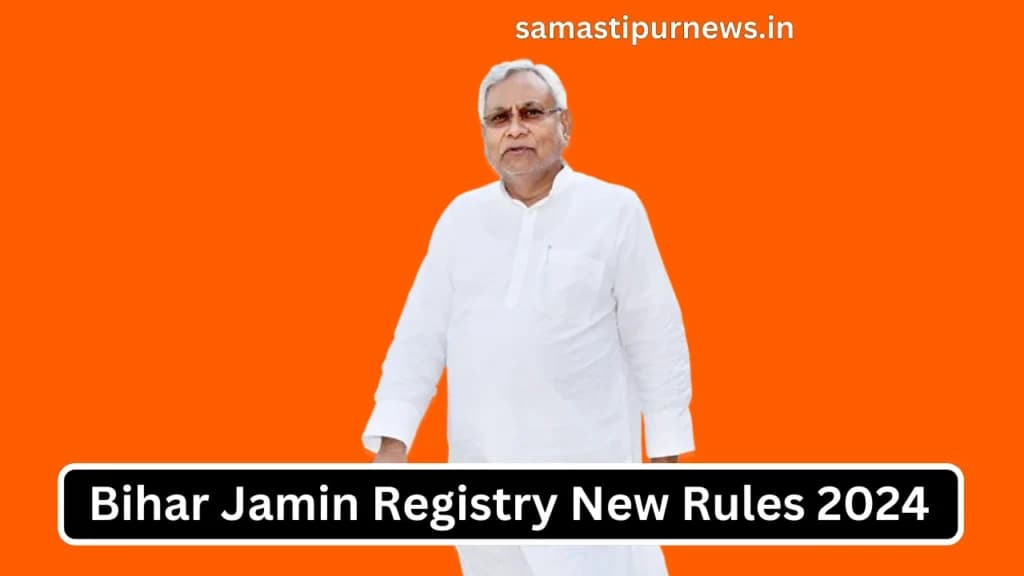 Bihar Jamin Registry New Rules 2024