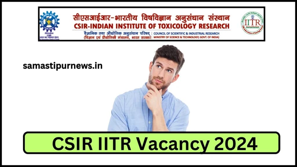 CSIR IITR Vacancy 2024