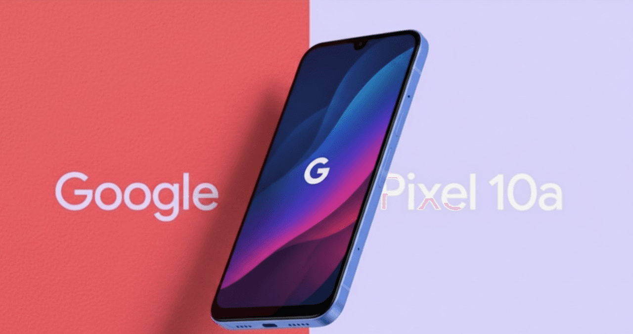 Google Pixel 10a: लॉन्च से पहले लीक! जानें क्या होगा सबसे बड़ा सरप्राइज