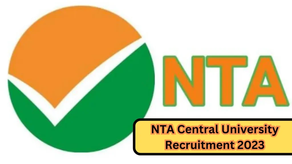 Nta Central University Recruitment 2023:Nta द्वारा निकाली गई वैकेंसी ऐसे करें ऑनलाइन आवेदन 2 Nta Central University Recruitment 2023