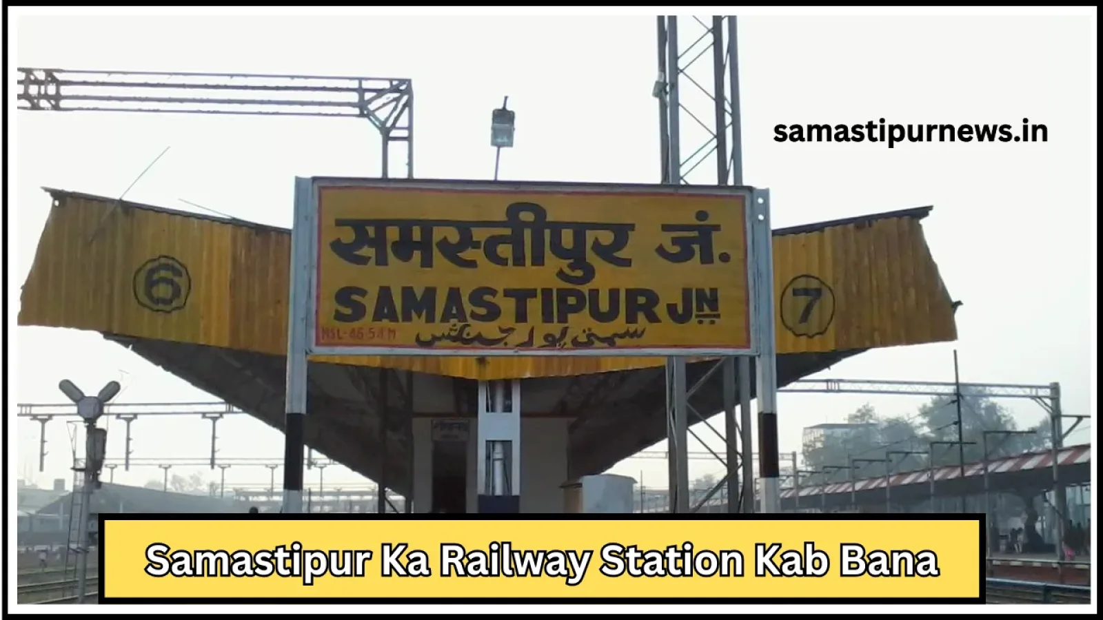 Samastipur Ka Railway Station Kab Bana