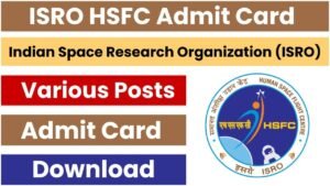 Isro Hsfc Admit Card 2024